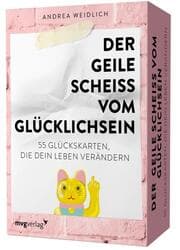 Cover von Der geile Scheiß vom Glücklichsein - 55 Glückskarten, die dein Leben verändern