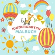 Cover von Mein Kindergarten Malbuch - Ausmalbuch für die ganz kleinen - Kinder Malbuch für Kleinkinder mit einfachen Malvorlagen