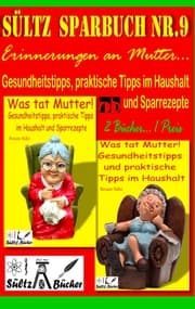 Cover von Sültz' Sparbuch Nr.9 - Erinnerungen an Mutter... Gesundheitstipps und praktische Tipps im Haushalt