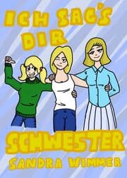 Cover von Ich sag's dir, Schwester