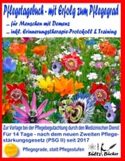 Cover von Pflegetagebuch für Menschen mit Demenz - mit Erfolg zum Pflegegrad - inkl. Erinnerungstherapie-Protokoll
