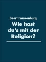 Cover von Wie hast du's mit der Religion?