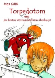Cover von Torpedotom und die besten Weihnachtsferien überhaupt
