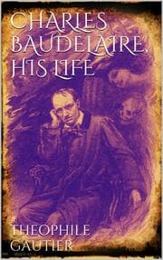 Cover von Charles Baudelaire, His Life