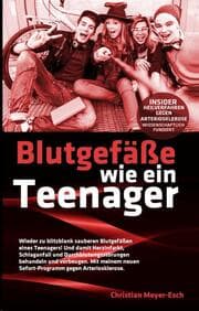 Cover von Blutgefäße wie ein Teenager: Insider-Heilverfahren gegen Arteriosklerose