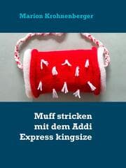 Cover von Muff stricken mit dem Addi Express kingsize