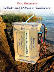 Cover von Selbstbau-H2-Wasserionisierer - Wasserstoffgas, basisches und saures Aktivwasser vielfältig anwenden