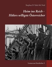 Cover von Heim ins Reich - Hitlers willigste Österreicher