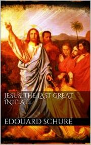 Cover von Jesus, the Last Great Initiate