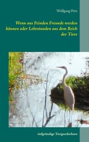 Cover von Wenn aus Feinden Freunde werden können oder Lehrstunden aus dem Reich der Tiere