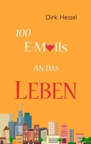 Cover von 100 E-Mails an das Leben