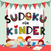 Cover von Sudoku Für Kinder - über 50 Knifflige Sudoku Rätsel für Kinder von Leicht bis Schwer