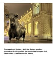 Cover von Finanzwelt und Banken - Nicht die Banken, sondern gigantische Staatsschulden und politisches Versagen sind das Problem