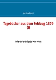 Cover von Tagebücher aus dem Feldzug 1809 (I)