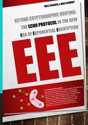 Cover von Beyond Cryptographic Routing: The Echo Protocol in the new Era of Exponential Encryption (EEE)