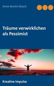 Cover von Träume verwirklichen als Pessimist