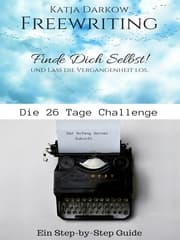 Cover von Freewriting Finde Dich Selbst und lass die Vergangenheit los