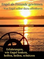 Cover von Engel als Freunde gewinnen - Was Engel selbst dazu offenbaren