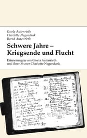 Cover von Schwere Jahre - Kriegsende und Flucht