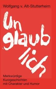 Cover von Unglaublich