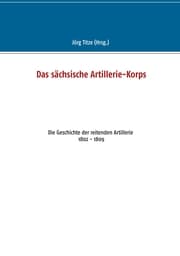 Cover von Das sächsische Artillerie-Korps