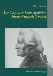 Cover von Der Clausthaler Raths-Apotheker Johann Christoph Ilsemann