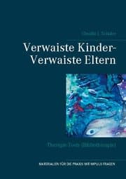 Cover von Verwaiste Kinder- Verwaiste Eltern