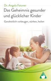 Cover von Das Geheimnis gesunder und glücklicher Kinder