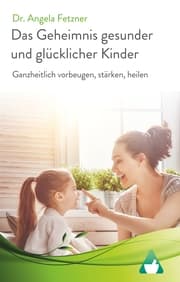 Cover von Das Geheimnis gesunder und glücklicher Kinder