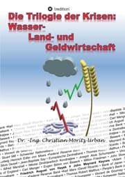 Cover von Die Trilogie der Krisen: Wasser-, Land- und Geldwirtschaft