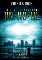 Cover von Die neue Zukunft - Band 1 - Unruhe