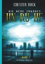 Cover von Die neue Zukunft - Band 1 - Unruhe