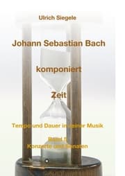 Cover von Johann Sebastian Bach komponiert Zeit