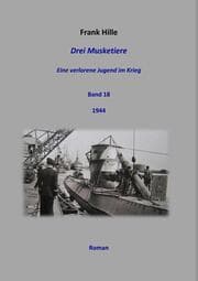 Cover von Drei Musketiere - Eine verlorene Jugend im Krieg, Band 18