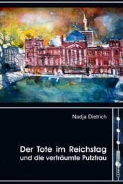 Cover von Der Tote im Reichstag und die verträumte Putzfrau