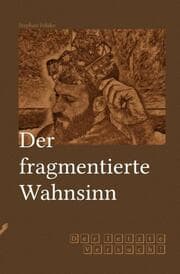 Cover von Der fragmentierte Wahnsinn