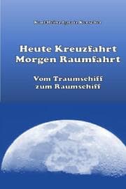 Cover von Heute Kreuzfahrt Morgen Raumfahrt