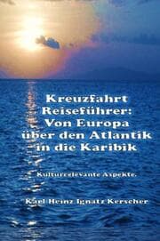Cover von Kreuzfahrt Reisefuehrer: Von Europa ueber den Antlantik in die Karibik.