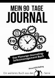 Cover von Mein 90 Tage Journal - Das Planungs - Journaling - Selbstmanagement Buch
