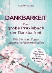 Cover von Dankbarkeit: DAS GROSSE PRAXISBUCH DER DANKBARKEIT