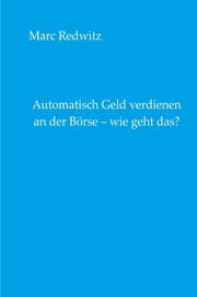 Cover von Automatisch Geld verdienen an der Börse - wie geht das?