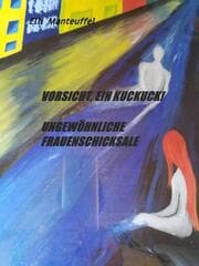 Cover von Vorsicht, ein Kuckuck! Ungewöhnliche Frauenschicksale