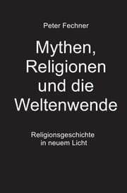 Cover von Mythen, Religionen und die Weltenwende