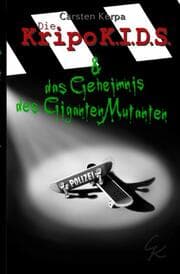 Cover von Die KripoKids & das Geheimnis des Gigantenmutanten