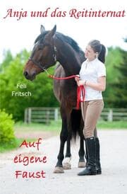 Cover von Anja und das Reitinternat - Auf eigene Faust