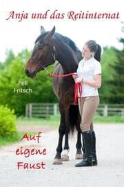 Cover von Anja und das Reitinternat - Auf eigene Faust