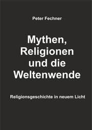 Cover von Mythen, Religionen und die Weltenwende
