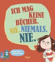 Cover von Ich mag keine Bücher. Nie. Niemals. Nie.