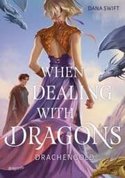 Cover von When Dealing With Dragons - Drachengold