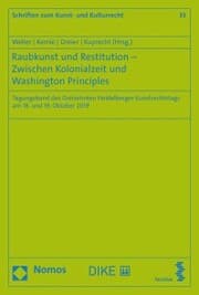 Cover von Raubkunst und Restitution - Zwischen Kolonialzeit und Washington Principles